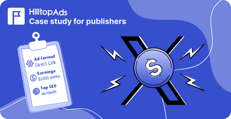 Кейс: От 20 до 3000 долларов в неделю: история успеха HilltopAds Direct Link с социальным трафиком